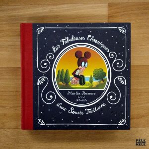 "Les Fabuleuses Chroniques d'une Souris Taciturne" - Martin Romero