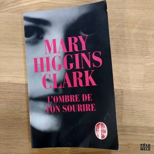 Mary Higgins Clark "L'Ombre de ton Sourire" (LE LIVRE DE POCHE, 2012)