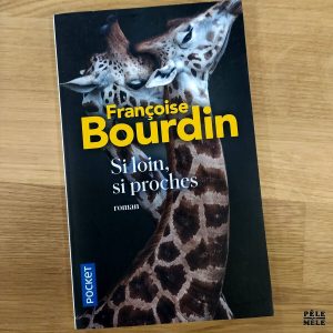 Françoise Bourdin "Si Loin, Si Proches" (POCKET, 2020)