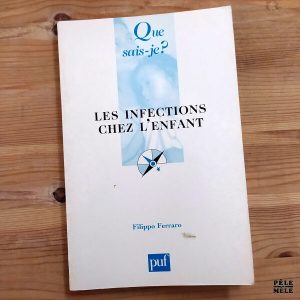Que Sais-je ? n°3588 : Filippo Ferraro "Les Infections chez l'Enfant"
