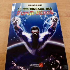 "Le dictionnaire des Super-Héros" - Raphaël Nouet