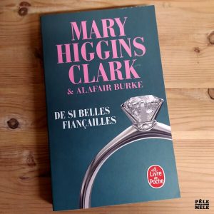 Mary Higgins Clark & Alafair Burke "De Si Belles Fiançailles" (LE LIVRE DE POCHE)