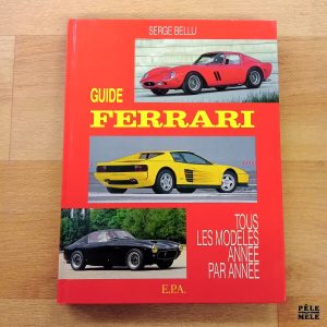 Serge Bellu "Guide Ferrari, tous les modèles année par année" (EPA 1990)