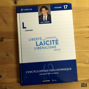 Luc Ferry "L'Encyclopédie Philosophique, les Mots de la Philo Volume 17 : L comme ..." (LE FIGARO/PLON)