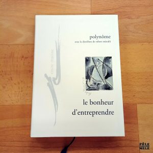 "Polynôme, le bonheur d'entreprendre" - Sous la direction de Robert Misrahi