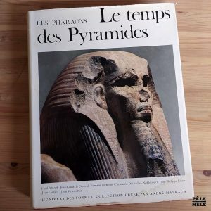 Collectif “Les Pharaons : le Temps des Pyramides” — Collection L’Univers des Formes / NRF