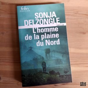 Sonja Delzongle "L'Homme de la Plaine du Nord" (FOLIO)