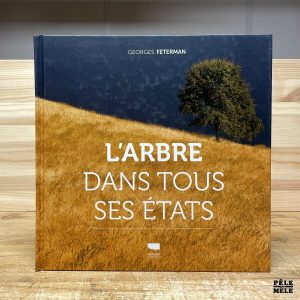 "L'Arbre dans tous ses états" de Georges Feterman (Delachaux et Niestlé)