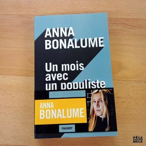 "Un mois avec un populiste" - Anna Bonalune