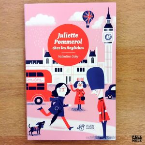 "Juliette Pommerol chez les Angliches" - Valentine Goby (Éditions Thierry Magnier)