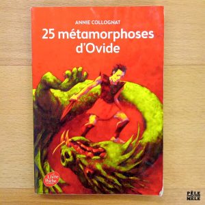 "25 métamorphoses d'Ovide" - Annie Collognat (Le Livre de Poche Jeunesse)