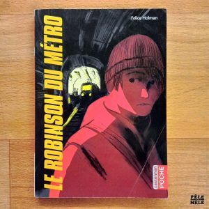 "Le robinson du métro" - Felice Holman (Casterman)
