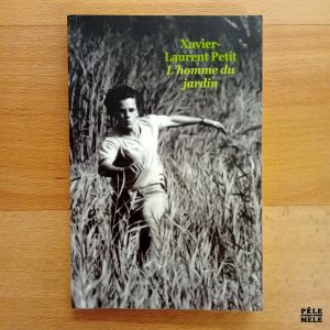 "L'homme du jardin" - Xavier-Laurent Petit (École des loisirs)