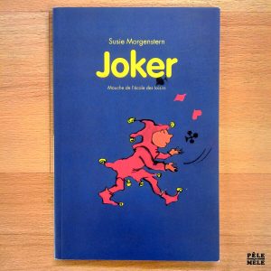 "Joker" - Susie Morgenstern (École des loisirs)