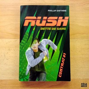 "Rush, contrat #1 : Dette de sang" - Phillip Gwynne (Casterman)