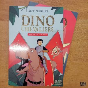 "Dino chevalier, tomes 1 et 2" - Jeff Norton (Albin Michel Jeunesse)