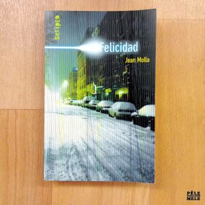 "Felicidad" - Jean Molla (Scripto Gallimard)