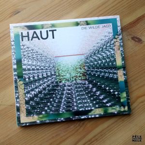 Die Wilde Jagd "Haut" (BUREAU B, 2020)