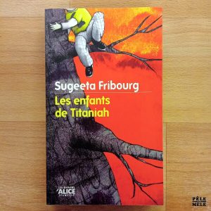 "Les enfants de Titaniah" - Sugeeta Fribourg (Alice Jeunesse)
