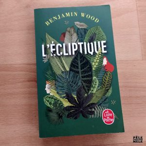 Benjamin Wood "L'Écliptique" (LE LIVRE DE POCHE)