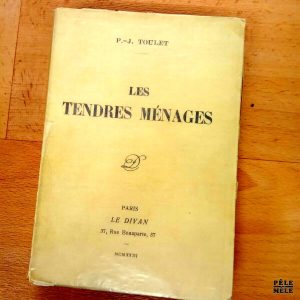 "Les Tendres ménages" - P.-J. Toulet / Paris Le Divan 1923