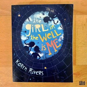 "The Girl in the Well is Me" - Karen Rivers (Algonquin Young Readers)