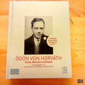 "Ödön Von Horvath : Erotik, ökonomie und Politik" (JUNG UND JUNG)