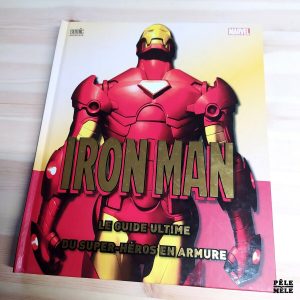 "Iron Man : le Guide Ultime du Super-Héros en Armure" (SEMIC, 2010)