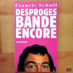 "Desproges Bande Encore" - Francis Schull (Les Échapés)