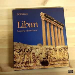 Jean-Paul Planquin "Liban, la perle phénicienne" (ACR, 1998)