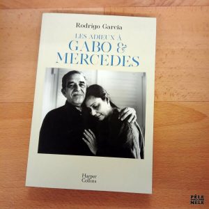 "Les adieux à Gabo & Mercedes" - Rodrigo Garcia