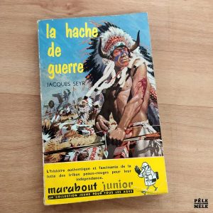 Jacques Seyr (Henri Vernes) "La Hache de Guerre" (MARABOUT JUNIOR)