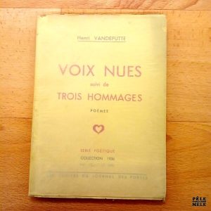 "Voix nues suivi de Trois hommages" - Henri Vandepute / Les cahiers du journal des poètes, Collection 1936 (avec envoi de l'auteur)