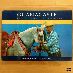"Guanacaste : Life Portraits" - Zoraida Díaz (Beach Times Publishing)