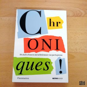 "Chroniques! 50 chefs d'œuvre de la littérature vus par la presse" - RetroNews / Flammarion