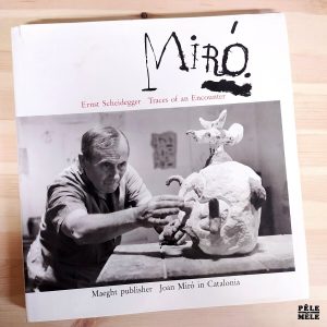 Ernst Scheidegger "Traces of an Encounter : Joan Miro in Catalonia" (MAEGHT, 1993)