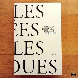 "Paroles Données Paroles Perdues ?" (Sylloge)