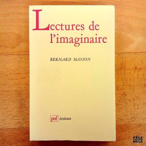 "Lectures de l'imaginaire" - Bernard Masson (puf écriture)