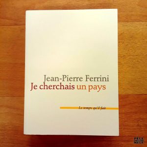 "Je cherchais un pays" - Jean-Pierre Ferrini (Le temps qu'il fait)
