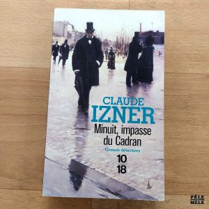 Claude Izner "Minuit, Impasse du Cadran" (10/18)