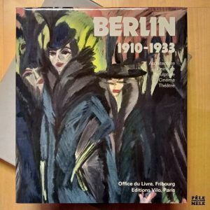"Berlin 1910-1933 : architecture, peinture, sculpture, cinéma et théâtre" (Office du Livre)