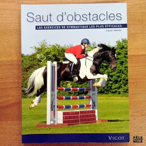 "Saut d'obstacles : les exercices de gymnastique les plus efficace" - Carol Mailer (Vigot)