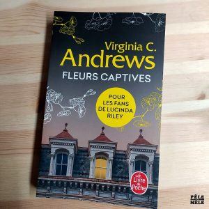 Virginia C. Andrews "Fleurs Captives" (LE LIVRE DE POCHE)