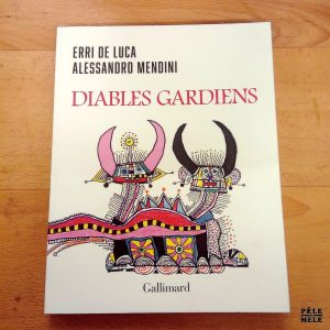 "Diables gardiens" - Erri de Luca / Alessandro Mendini