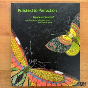 "Polished to Perfection : Japanese Cloisonné" - Robert Singer (DelMonico Books)