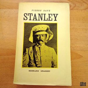 "Stanley" - Pierre Daye / Chez Bernard Grasset / 1936