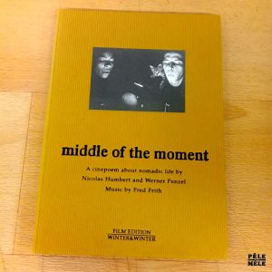 Middle of the moment - Nicolas Humbert / Werner Penzel / Fred Frith