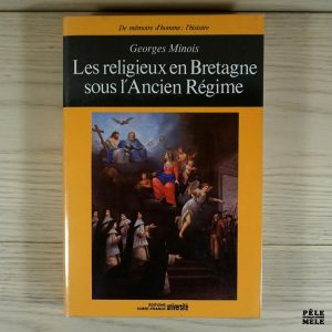 Les religieux en Bretagne sous l'Ancien Régime Georges Minois