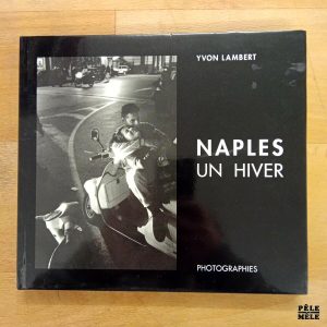 "Naples un hiver - Photographies" - Yvon Lambert
