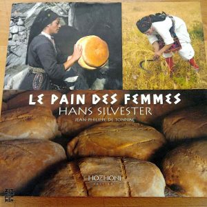 Le pain des femmes / Hans Silvester - Jean-Philippe de Tonnac (Hozhoni Editions)